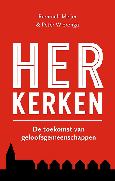 Herkerken, de toekomst van geloofgemeenschappen door Remmelt Meijer en Peter Wierenga